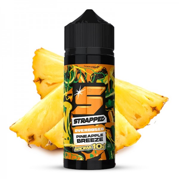 Strapped Overdosed Pineapple Breeze Longfill Aroma 10 ml für 120 ml